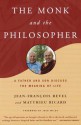 The Monk and the Philosopher: A Father and Son Discuss the Meaning of Life - Jean-François Revel, Matthieu Ricard