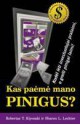 Kas paėmė mano pinigus? - Robert T. Kiyosaki, Sharon L. Lechter