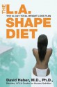 The L.A. Shape Diet: The 14-Day Total Weight Loss Plan - David Heber