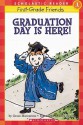 Graduation Day Is Here! (First-Grade Friends: Level 1 (Prebound)) - Grace Maccarone, Rick Brown