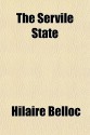 The Servile State - Hilaire Belloc