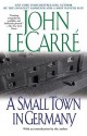 A Small Town in Germany - John le Carré