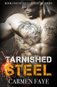 Tarnished Steel (Steel Riders MC Book 1) - Carmen Faye