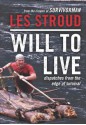 Will to Live: Dispatches from the Edge of Survival - Les Stroud