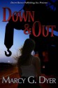 Down & Out - Marcy G. Dyer