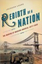 Rebirth of a Nation - Jackson Lears