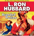 Branded Outlaw (Audio) - L. Ron Hubbard, David O'Donnell