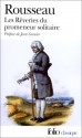 Les rêveries du promeneur solitaire - Jean-Jacques Rousseau