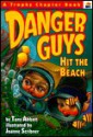 Danger Guys Hit the Beach - Tony Abbott, Joanne Scribner