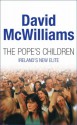 The Pope's Children: Ireland's New Elite - David McWilliams