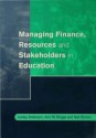 Managing Finance, Resources and Stakeholders in Education - Lesley Anderson, Ann R.J. Briggs, Neil Burton