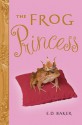 The Frog Princess (Tales of the Frog Princess, #1) - E.D. Baker, Katherine Kellgren