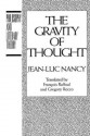 The Gravity of Thought - Jean-Luc Nancy