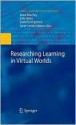 Researching Learning In Virtual Worlds (Human Computer Interaction Series) - Anna Peachey, Julia Gillen, Daniel Livingstone, Sarah Smith-Robbins, Peachey Anna