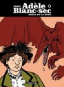 Adèle Blanc-sec - tome 1 - Adèle et la Bête (French Edition) - Jacques Tardi