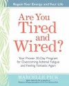 Are You Tired and Wired?: Your Proven 30-Day Program for Overcoming Adrenal Fatigue and Feeling Fantastic Again - Marcelle Pick