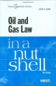 Oil and Gas Law in a Nutshell, 5th Edition (Nutshell Series) (In a Nutshell ) - John S. Lowe