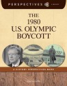 The 1980 U.S. Olympic Boycott: A History Perspectives Book - Martin Gitlin