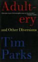 Adultery and Other Diversions - Tim Parks