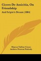 De Amicitia, on Friendship and Scipio's Dream - Cicero, Andrew Preston Peabody