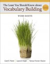 The Least You Should Know about Vocabulary Building: Word Roots - Carol Friend, Laura Knight, Teresa Ferster Glazier