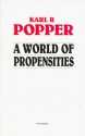 World of Propensities - Karl Popper