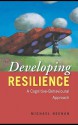 Developing Resilience: A Cognitive-Behavioural Approach - Michael Neenan