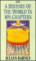 A History of the World in 10½ Chapters - Julian Barnes