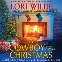 A Cowboy for Christmas: A Jubilee, Texas Novel (Audio) - C.J. Critt, Lori Wilde