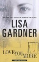 Love You More - Lisa Gardner