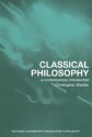 Classical Philosophy: A Contemporary Introduction - Christopher Shields