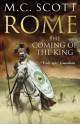 Rome: The Coming of the King - M.C. Scott