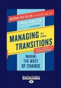 Managing Transitions: Making the Most of Change - William Bridges