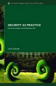 Security as Practice: Discourse Analysis and the Bosnian War (New International Relations) - Lene Hansen