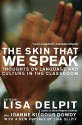 Skin That We Speak: Thoughts on Language and Culture in the Classroom - Lisa Delpit, Joanne Kilgour Dowdy