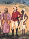 Trading Places: The East India Company and Asia - Anthony Farrington