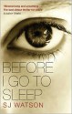 Before I Go to Sleep - S. J. Watson