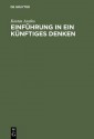 Einfuhrung in Ein Kunftiges Denken: Uber Marx Und Heidegger - Kostas Axelos