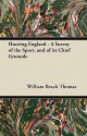 Hunting England: A Survey of the Sport, and of its Chief Grounds - William Beach Thomas