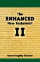 The Enhanced New Testament Volume II - Kevan Kingsley Clawson, John Hopkins