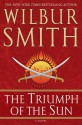 The Triumph of the Sun - Wilbur Smith