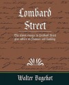 Lombard Street - Bagehot Walter Bagehot, Bagehot Walter Bagehot