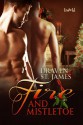 Fire and Mistletoe - Draven St. James