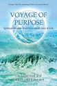 Voyage of Purpose: Spiritual Wisdom from Near-Death back to Life - David Bennett, Cindy Griffith-Bennett