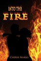 Into the Fire - Cherie Marks