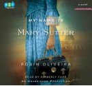 My Name Is Mary Sutter - Robin Oliveira