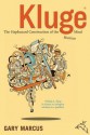 Kluge: The Haphazard Evolution of the Human Mind - Gary Marcus