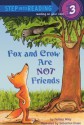 Fox and Crow Are Not Friends - Melissa Wiley, Sebastien Braun