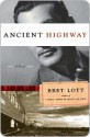 Ancient Highway: A Novel - Bret Lott