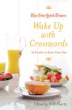 The New York Times Wake Up with Crosswords: 75 Puzzles to Start Your Day - The New York Times, Will Shortz